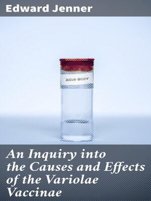 cover image of An Inquiry into the Causes and Effects of the Variolae Vaccinae